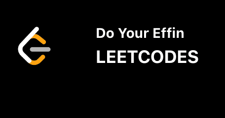 DoYourEffinLeetcodes